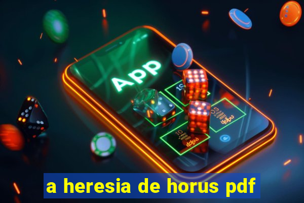 a heresia de horus pdf